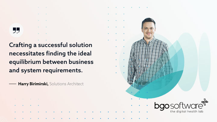 Crafting a successful solution necessitates finding the ideal equilibrium between business and system requirements. — Harry Birimirski, Solutions Architect