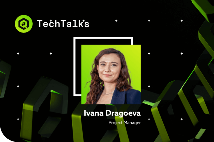 Ivana Dragoeva - Project Manager