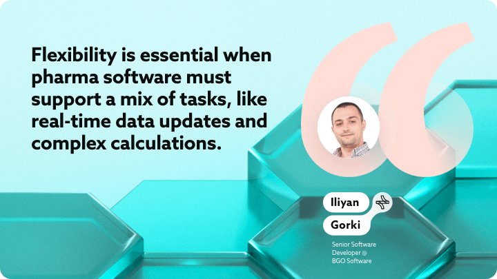 Flexibility is essential when pharma softsare must support a mix of tasks, like real-time data updates and complex calxulations